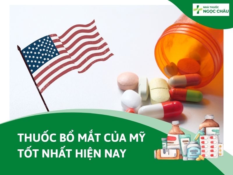 Thuốc bổ mắt của Mỹ tốt